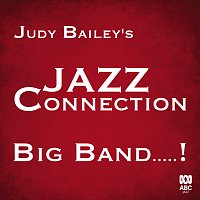 Judy Bailey’s Jazz Connection – Big Band…!