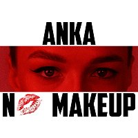 ANKA – No Makeup