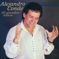 Alejandro Conde – 20 Grandes exitos