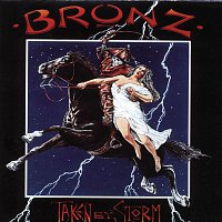 Bronz – Taken By Storm