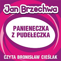 Bronislaw Cieslak – Jan Brzechwa - Panieneczka z pudeleczka