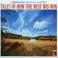 Sheb Wooley – Tales Of How The West Was Won