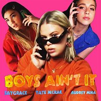 SAYGRACE, Tate McRae & Audrey Mika – Boys Ain't It