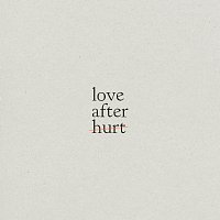 Love After Hurt