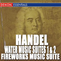 Různí interpreti – Handel: Water Music Suites 1 & 2 - Fireworks Music Suite