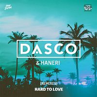 DASCO & Haneri – Hard To Love (Remixes)