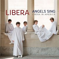 Angels Sing - Libera in America