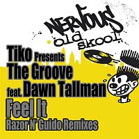 TIKO PRESENTS THE GROOVE – Feel It feat. Dawn Tallman - Razor N' Guido Remix