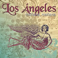 Los Ángeles – Manana, Manana
