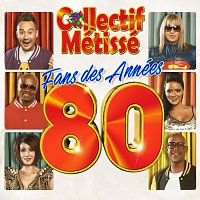 Collectif Métissé – Fans des années 80