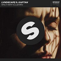LVNDSCAPE – Walk Away (feat. Kaptan) [Club Mix]