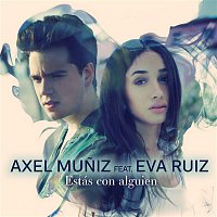 Axel Muniz – Estás Con Alguien (feat. Eva Ruiz)