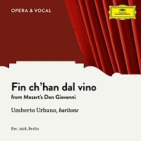 Umberto Urbano, Unknown Orchestra – Mozart: Don Giovanni, K. 527: Fin ch'han dal vino