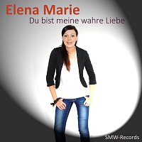 Elena Marie – Du bist meine wahre Liebe