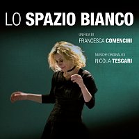 Lo spazio bianco [Original Motion Picture Soundtrack]