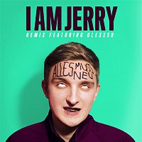 I AM JERRY – Alles Muss Neu (feat. Olexesh) [I Am Jerry Remix]