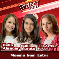 Bella Alencar, Gabi Morato, Luís Arthur Seidel – Mesmo Sem Estar [Ao Vivo / The Voice Brasil Kids 2017]