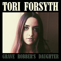 Tori Forsyth – Grave Robber's Daughter