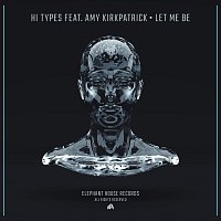 Hi Types, Amy Kirkpatrick – Let Me Be (feat. Amy Kirkpatrick)