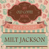 Milt Jackson – My Old Coffee Music