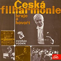 Česká filharmonie/Václav Neumann – Česká filharmonie hraje a hovoří (A.Dvořák Vodník)