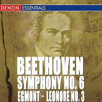 Moscow Philharmonic Symphony Orchestra – Beethoven: Symphony No. 6 - Leonore Overture No. 3 - Egmont Overture