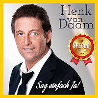 Henk van Daam – Sag einfach Ja (Special Edition)