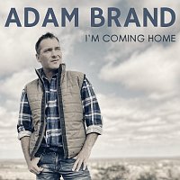 Adam Brand – I'm Coming Home