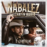 Nabález, Chayín Rubio – 2 O 3 Botellas