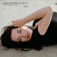 Laura Michelle Kelly – There Was A Time
