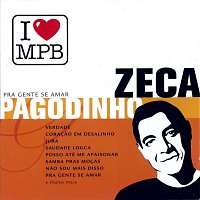 Zeca Pagodinho – I Love MPB - Pra Gente Se Amar