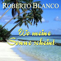 Roberto Blanco – Wo meine Sonne scheint