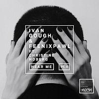 Ivan Gough, Feenixpawl, Christine Hoberg – Hear Me Pt. II