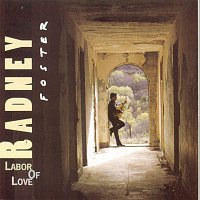 Radney Foster – Labor Of Love