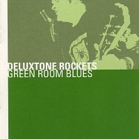 Deluxtone Rockets – Green Room Blues