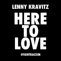 Lenny Kravitz – Here to Love (#fightracism)