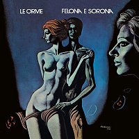 Le Orme – Felona E Sorona [50th Anniversary / Remastered]
