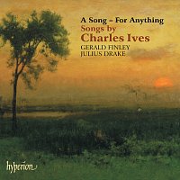 Gerald Finley, Julius Drake – Ives: A Song - For Anything: 31 Art Songs for Voice and Piano