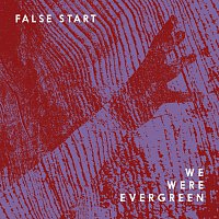 We Were Evergreen – False Start [Remixes]