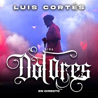 Luis Cortés – Gira Dolores [En Directo]