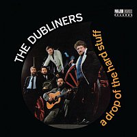 The Dubliners – A Drop of the Hard Stuff (2012 - Remaster)