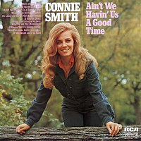 Connie Smith – Ain't We Having Us A Good Time