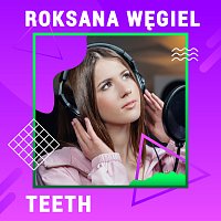 Roksana Węgiel – Teeth [Digster Spotlight]