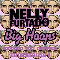 Nelly Furtado – Big Hoops (Bigger The Better) [The Remixes Part 1]