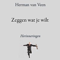 Herman van Veen – Zeggen Wat Je Wilt