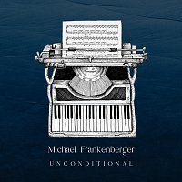 Michael Frankenberger – Unconditional