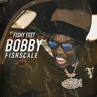 Bobby Fishscale – Fishy Feet
