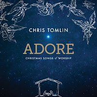 Chris Tomlin – Adore: Christmas Songs Of Worship [Live]