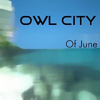 Owl City – Of June
