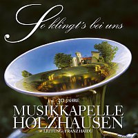 Musikkapelle Holzhausen, Franz Haidu – So klingt's bei uns